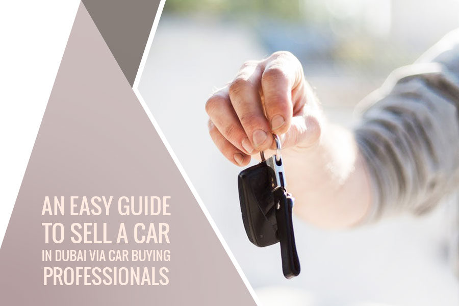 An Easy Guide to Sell a Car in Dubai via Car Buying Professionals